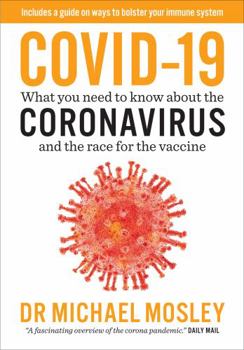 Paperback Covid-19: What you need to know about the Coronavirus and the race for the vaccine: Everything You Need to Know About Coronavirus and the Race for the Vaccine Book