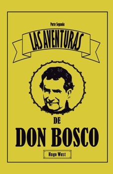 Paperback Las aventuras de Don Bosco: Segunda parte [Spanish] Book