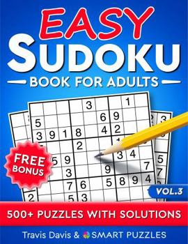 Easy Sudoku Book for Adults: 500+ Puzzles with Solutions - Vol. 3