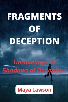 Paperback Fragments of Deception: Unraveling the Shadows of Deception Book