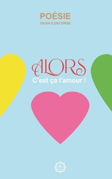Paperback Alors, c'est ça l'amour [French] Book