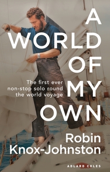 Paperback A World of My Own: The First Ever Non-Stop Solo Round the World Voyage Book