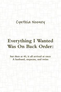 Paperback Everything I Wanted Was on Back Order Book