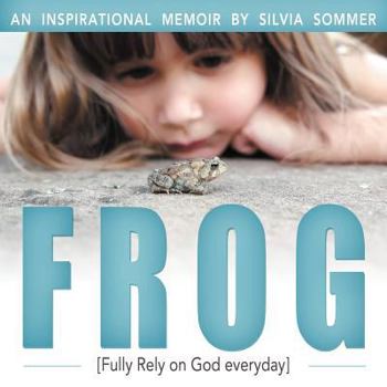 Paperback Frog: An Inspirational Memoir [Fully Rely on God Everyday] Book