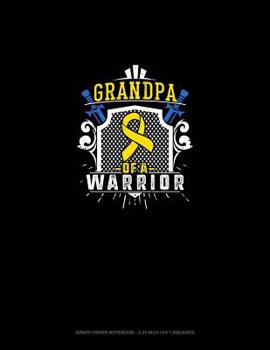 Paperback Grandpa of a Warrior: Graph Paper Notebook - 0.25 Inch (1/4) Squares Book