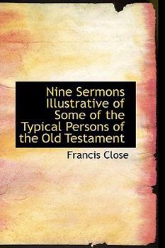 Paperback Nine Sermons Illustrative of Some of the Typical Persons of the Old Testament Book