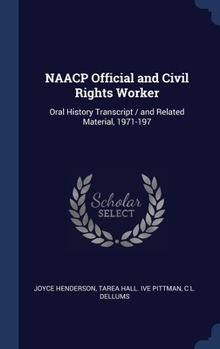 Hardcover NAACP Official and Civil Rights Worker: Oral History Transcript / and Related Material, 1971-197 Book