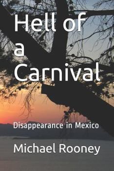 Paperback Hell of a Carnival: Disappearance in Mexico Book