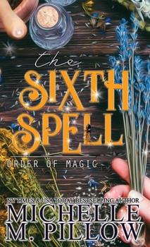 The Sixth Spell - Book #5 of the Order of Magic
