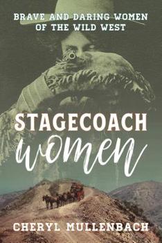 Paperback Stagecoach Women: Brave and Daring Women of the Wild West Book