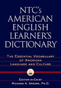NTC's American English Learner's Dictionary: The Essential Vocabulary of American Language and Culture [With 1 Disk]