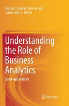 Paperback Understanding the Role of Business Analytics: Some Applications Book
