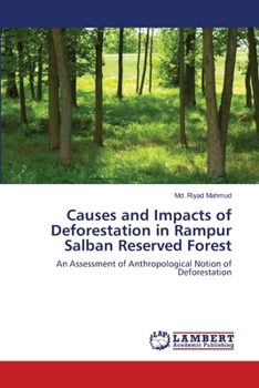 Paperback Causes and Impacts of Deforestation in Rampur Salban Reserved Forest Book