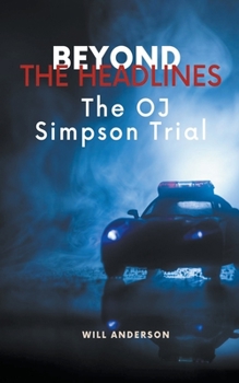 Paperback Beyond the Headlines: The O.J. Simpson Trial Book