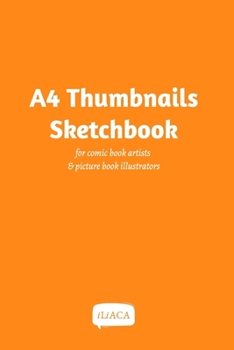 Paperback A4 Thumbnails Sketchbook - For comicbook artists and picture book illustrators Book