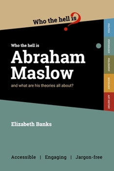 Paperback Who the Hell is Abraham Maslow?: And what are his theories all about? Book