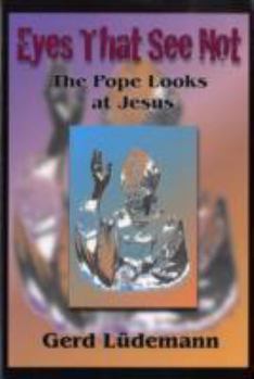 Paperback Eyes That See Not: The Pope Looks at Jesus Book