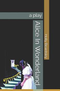 Paperback Alice In Wonderland: a play Book