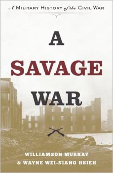 Hardcover A Savage War: A Military History of the Civil War Book