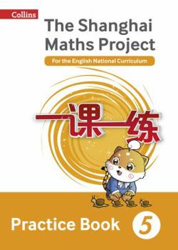 Paperback Shanghai Maths – The Shanghai Maths Project Practice Book Year 5: For the English National Curriculum Book