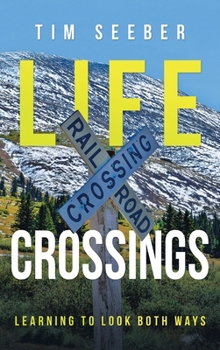 Hardcover Life Crossings: Learning to Look Both Ways Book