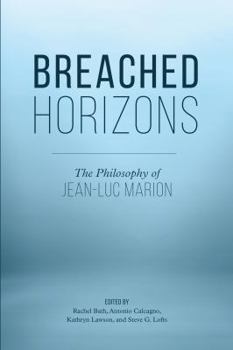 Hardcover Breached Horizons: The Philosophy of Jean-Luc Marion Book