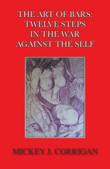 Paperback The Art of Bars: Twelve Steps in the War Against the Self Book