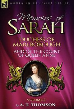 Paperback Memoirs of Sarah Duchess of Marlborough, and of the Court of Queen Anne: Volume 2 Book