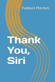 Paperback Thank You, Siri Book