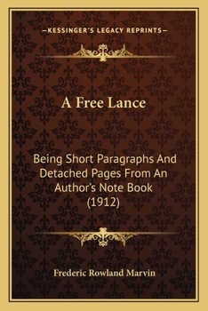 A Free Lance; Being Short Paragraphs and Detached Pages from an Author's Note Book