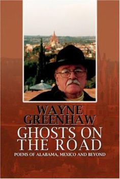 Paperback Ghosts on the Road: Poems of Alabama, Mexico and Beyond Book