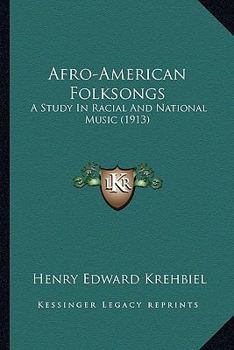 Paperback Afro-American Folksongs: A Study In Racial And National Music (1913) Book