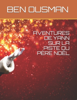 Paperback Aventures de Yann Sur La Piste Du Père Noël [French] Book