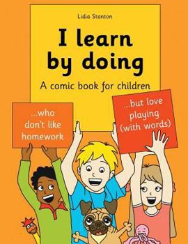 Paperback I learn by doing: A comic book for children who don't like homework but love playing (with words) Book