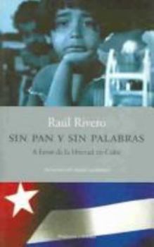 Hardcover Sin Pan y Sin Palabras: A Favor de La Libertad En Cuba [Spanish] Book