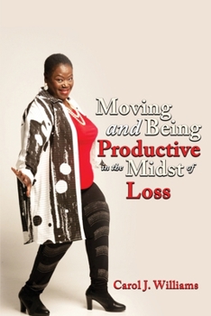 Paperback Moving and Being Productive in the Midst of Loss Book