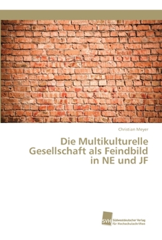 Paperback Die Multikulturelle Gesellschaft als Feindbild in NE und JF [German] Book