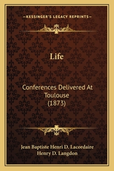 Paperback Life: Conferences Delivered At Toulouse (1873) Book