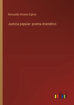 Paperback Justicia popular: poema dramático [Spanish] Book