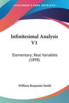 Paperback Infinitesimal Analysis V1: Elementary; Real Variables (1898) Book