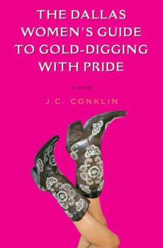 Hardcover The Dallas Women's Guide to Gold-Digging with Pride Book