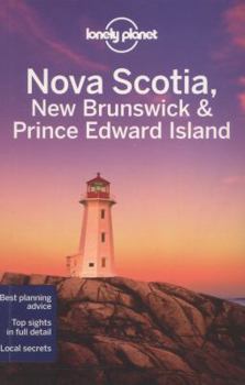 Lonely Planet Nova Scotia, New Brunswick  Prince Edward Island