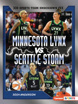 Minnesota Lynx vs. Seattle Storm: Rival Rumble (Sports Team Smackdown (Lerner ™ Sports))