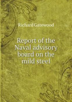 Paperback Report of the Naval advisory board on the mild steel Book