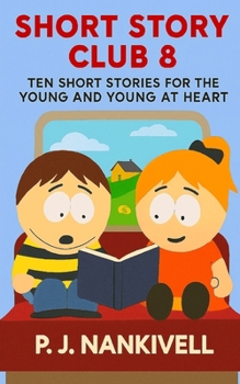Short Story Club 8: Ten Short Stories for the Young and Young at Heart