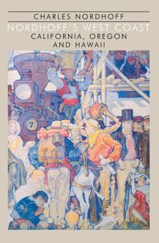 Nordhoff's West Coast: California, Oregon, and Hawaii (Pacific Basin Books)