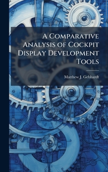 Hardcover A Comparative Analysis of Cockpit Display Development Tools Book