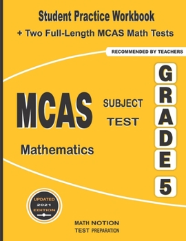 Paperback MCAS Subject Test Mathematics Grade 5: Student Practice Workbook + Two Full-Length MCAS Math Tests Book