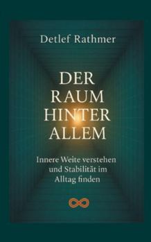 Paperback Der Raum hinter allem: Innere Weite verstehen und Stabilität im Alltag finden [German] Book