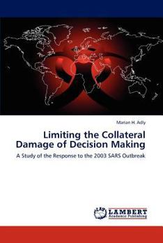 Paperback Limiting the Collateral Damage of Decision Making Book